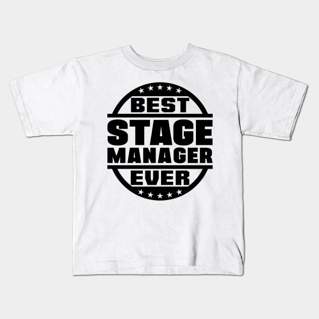 Best Stage Manager Ever Kids T-Shirt by colorsplash